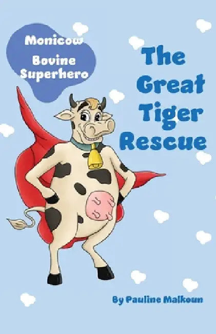 Monicow: The Great Tiger Rescue by Pauline Malkoun