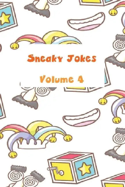 Sneaky Jokes Volume 4 by Pauline Malkoun