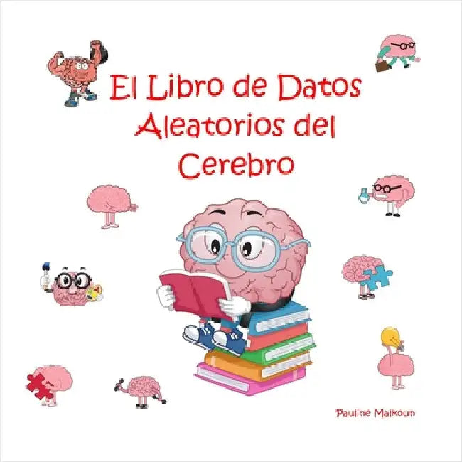 El Libro de Datos Aleatorios del Cerebro by Malkoun, Pauline