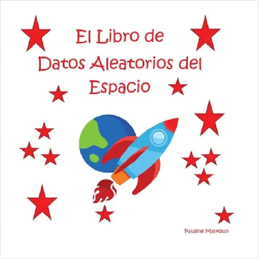 El Libro de Datos Aleatorios del Espacio by Malkoun, Pauline