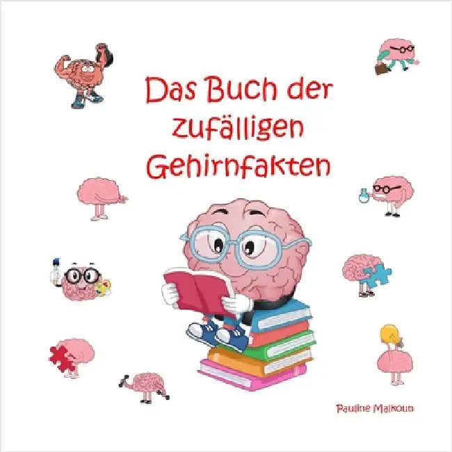 Das Buch der zufälligen Gehirnfakten by Malkoun, Pauline