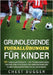 Grundlegende Fußballfähigkeiten Für Kinder: 150 Fußballunterrichts - und Trainingsübungen, Taktiken und Strategien zur Verbesserung der Fußballfähigke by Dugger, Chest
