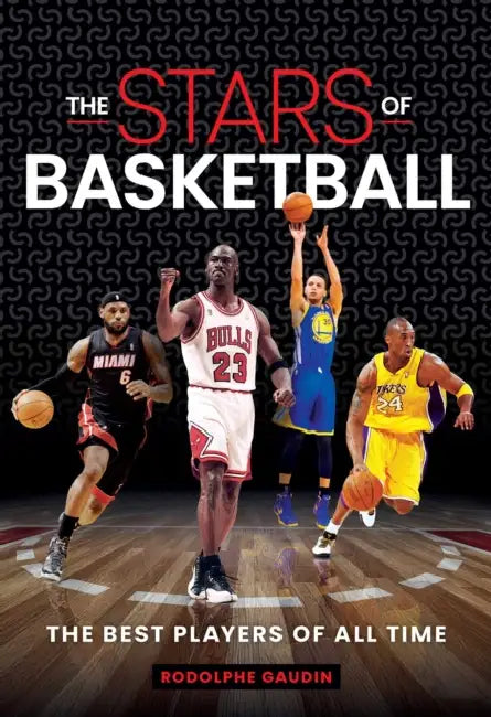 Stars of Basketball: The Best Players of All Time by Rodolphe Gaudin