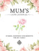 Mum's Life Journal: Stories, Memories and Moments for My Family A Guided Memory Journal to Share Mum's Life by Romney Nelson
