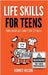 Life Skills for Teens - Because AI Can't Do It All: Essential Tools for Independence, Confidence and Success After High School Travel, Budgeting & Mon by Nelson, Romney