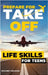 Prepare For Take Off - Life Skills for Teens: The Complete Teenagers Guide to Practical Skills for Life After High School and Beyond Travel, Budgeting by Nelson, Romney
