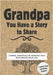 Grandpa, You Have a Story to Share: Stories, Memories and Moments That Have Shaped Your Life by Nelson, Romney