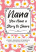 Nana, You Have a Story to Share: Stories, Memories and Moments That Have Shaped Your Life by Romney Nelson