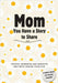 Mom, You Have a Story to Share: Stories, Memories and Moments That Have Shaped Your Life by Nelson, Romney