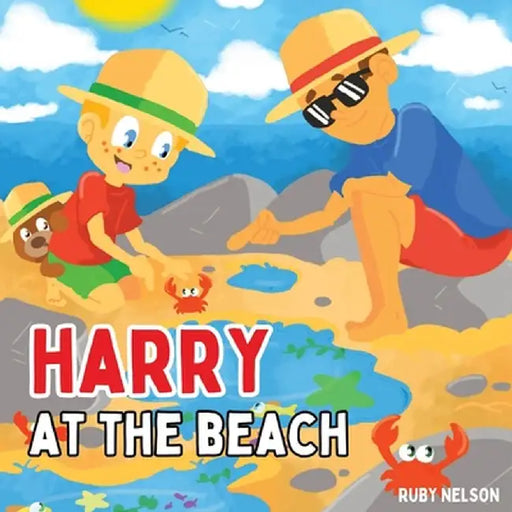 Harry at the Beach: The Fun and Interactive Beach Visit and Safety Book for Kids and Toddlers by Ruby Nelson