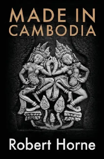 Made in Cambodia by Robert Horne