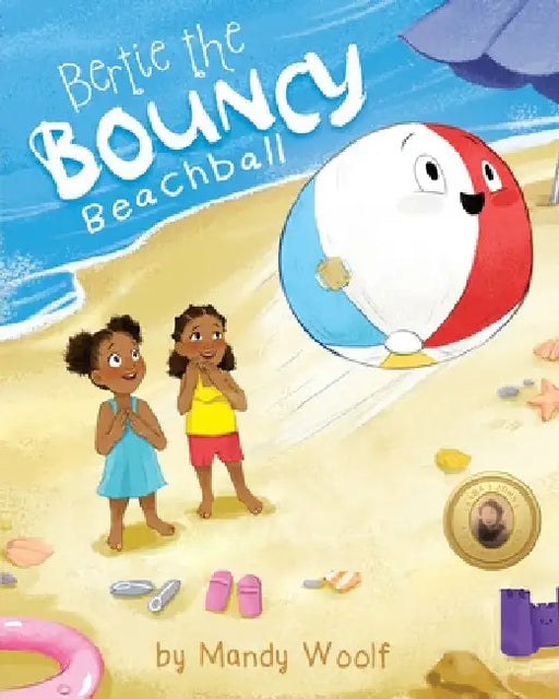 Bertie the Bouncy Beachball by Mandy Woolf
