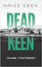 Dead Keen by Eden, Anise