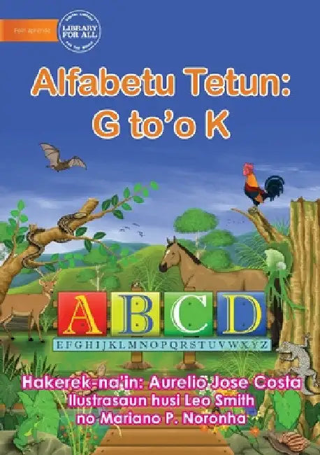 The Alphabet: Alfabetu Tetun: G to'o K by Aurelio Jose Costa