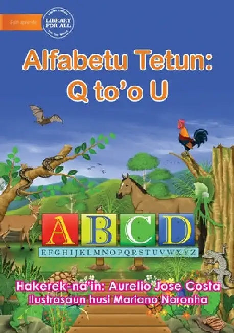 The Alphabet: Alfabetu Tetun: Q to'o U by Aurelio Jose Costa