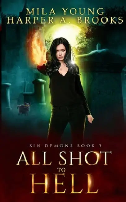 All Shot To Hell: Paranormal Romance by Mila Young