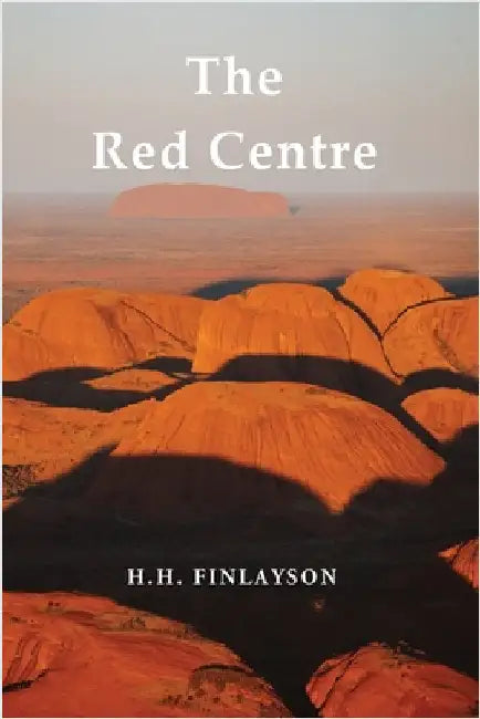 The Red Centre by Finlayson, H. H.