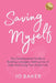 Saving Myself: A Quintessential Guide to Building a Budget, Getting Out of Debt and Living Again After Divorce by Jo Baker