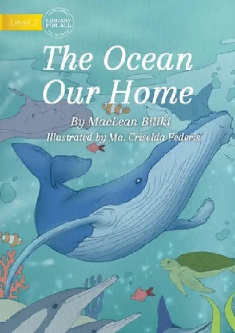 The Ocean Our Home by MacLean Biliki