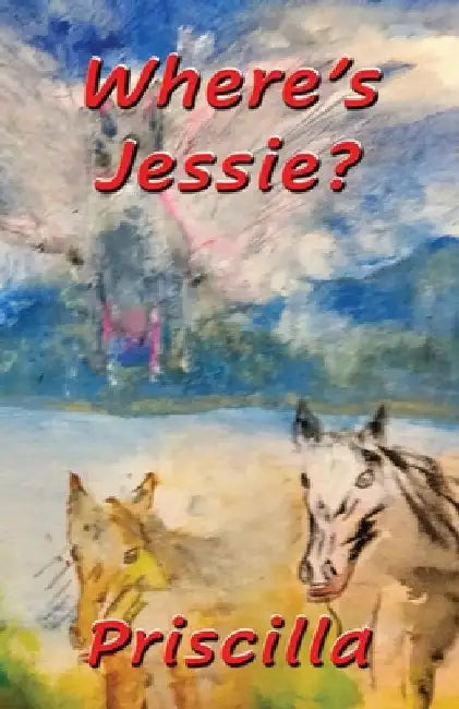 Where's Jessie? by Priscilla
