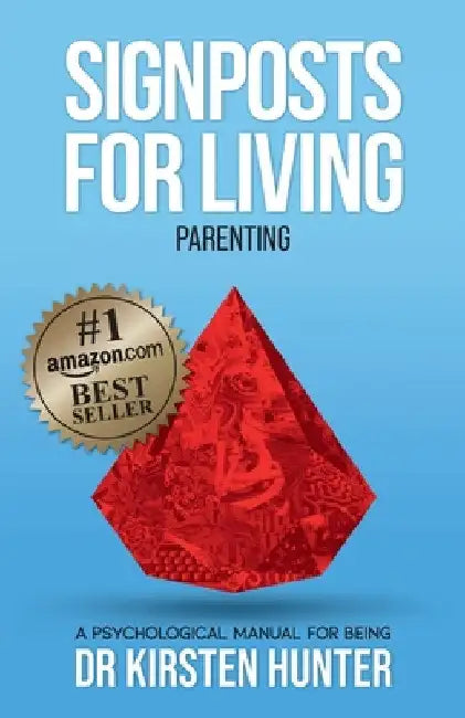Signposts for Living Book 5, Parenting - Love, Pride, Apprenticeship: A Psychological Manual for Being by Kirsten Hunter
