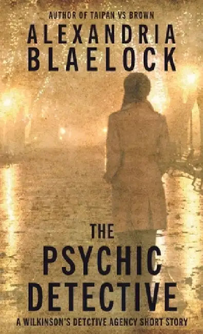 The Psychic Detective by Alexandria Blaelock