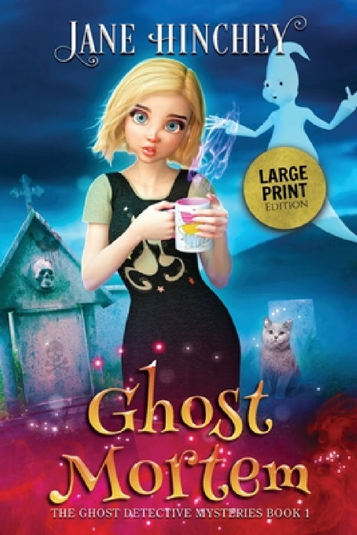 Ghost Mortem - Large Print Edition by Jane Hinchey