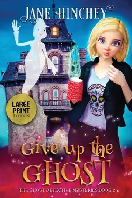 Give up the Ghost - Large Print Edition by Jane Hinchey