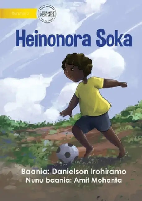 I Love To Play Soccer - Heinonora Soka by Danielson Irohiramo