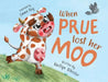 When Prue Lost Her Moo by Kaitlyn Wheeler