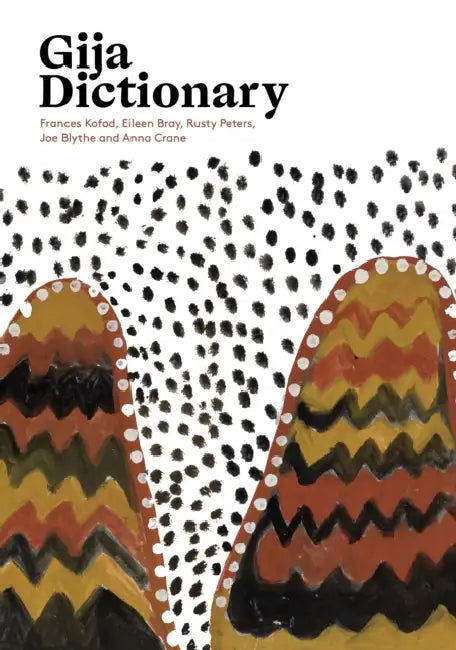 Gija Dictionary by Frances Kofod, Eileen Bray, Joe Blythe