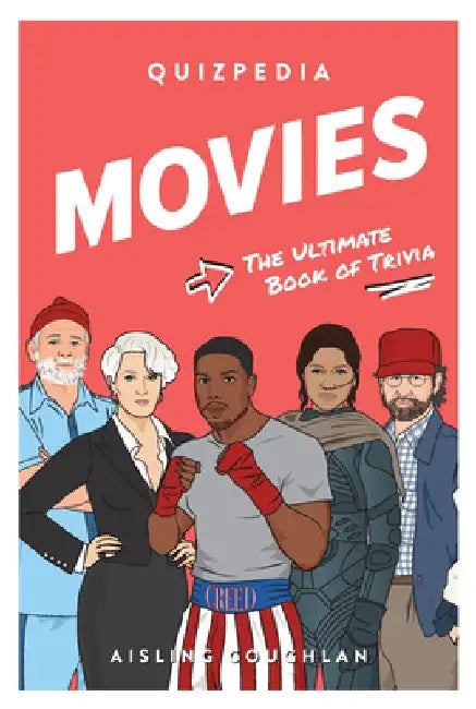Movie Quizpedia: The Ultimate Book of Trivia by Aisling Coughlan