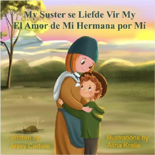 El Amor de Mi Hermana Por Mí (My Suster Se Liefde Vir My): La Leyenda de Raquel de Beer (Die Legende Van Racheltjie de Beer) by Carlisle, Jessy