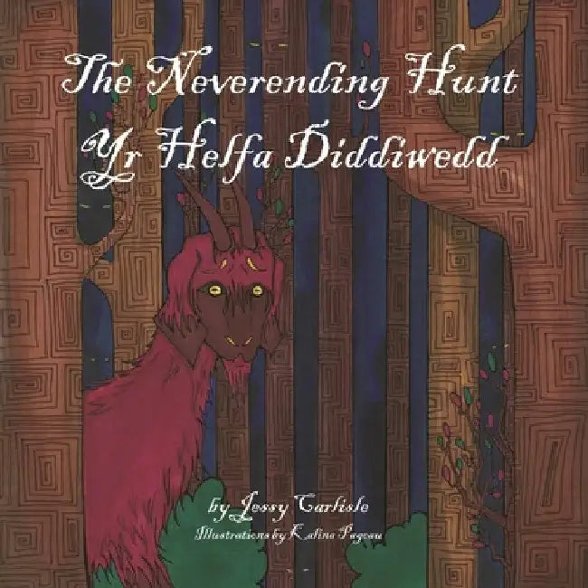 The Neverending Hunt (Yr Helfa Diddiwedd): The Legend of the Herlethingi by Jessy Carlisle