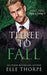 Three to Fall by Elle Thorpe