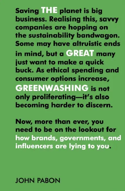 The Great Greenwashing: How Brands, Governments and Influencers are lying to you by Christopher L. (School Neuropsychology Institute) Bedford