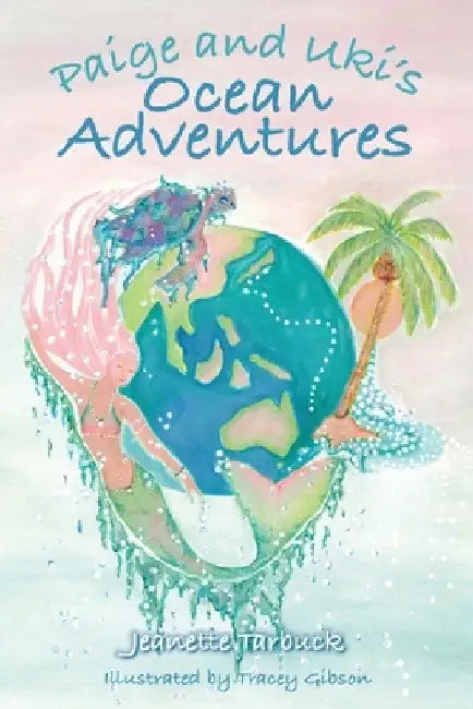 Paige and Uki's Ocean Adventures by Jeanette Tarbuck