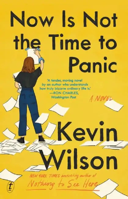Now Is Not The Time To Panic by Kevin Wilson