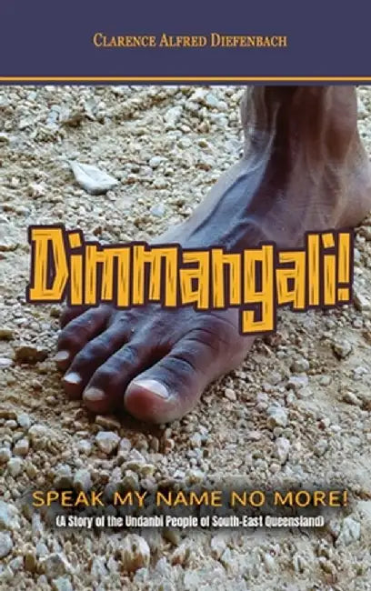 Dimmangali; Speak My Name No More. by Clarence Alfred Diefenbach