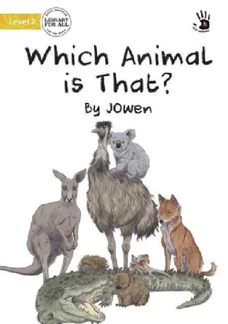 Which Animal is That? - Our Yarning by J. Owen