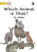 Which Animal is That? - Our Yarning by J. Owen