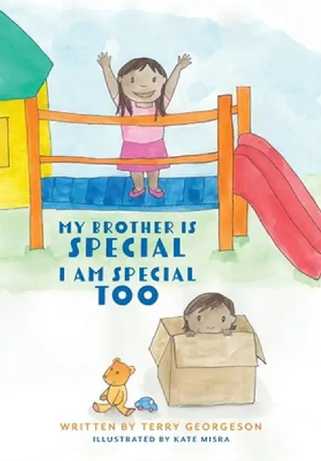 My Brother is Special. I am Special Too. by Terry Georgeson