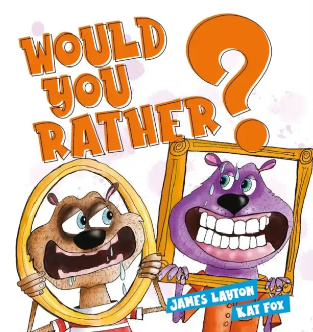 Would You Rather? by Kat Fox, James Layton