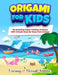 Origami For Kids: 50 Amazing Paper Folding Projects With Simple Step By Step Instructions (Origami Fun) by Charlotte Gibbs