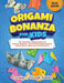 Origami Bonanza For Kids: Value Edition: 150+ Easy Paper Folding Projects For Absolute Beginners - How To Make Origami Animals, Flowers, Boxes, by C. Gibbs