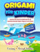 Origami für Kinder: Schritt-für-Schritt-Anleitung für 50 beeindruckende Papier-Figuren zum Falten by C. Gibbs
