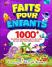Faits Pour Enfants: 1000 anecdotes amusantes que tu ne savais pas sur notre merveilleux monde by C. Gibbs