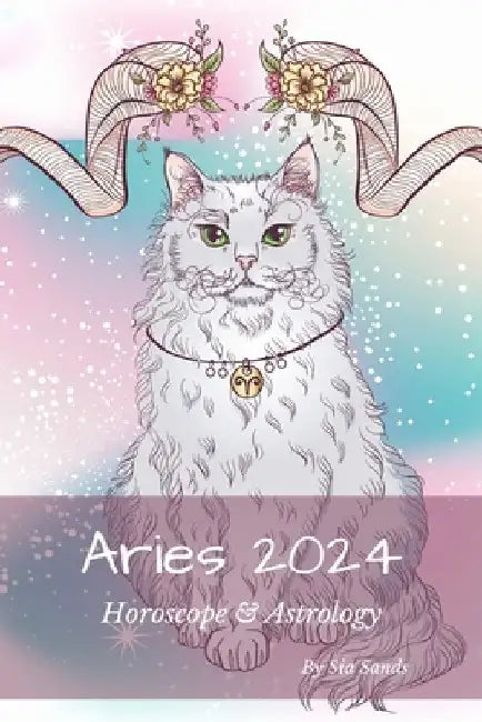 Aries 2024: Horoscope & Astrology by Sia Sands