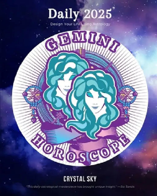Gemini Daily Horoscope 2025: Design Your Life Using Astrology by Crystal Sky