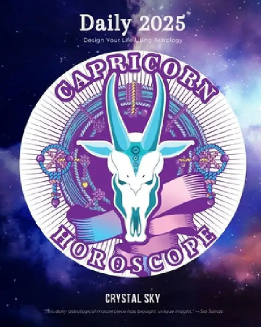 Capricorn Daily Horoscope 2025: Design Your Life Using Astrology by Crystal Sky